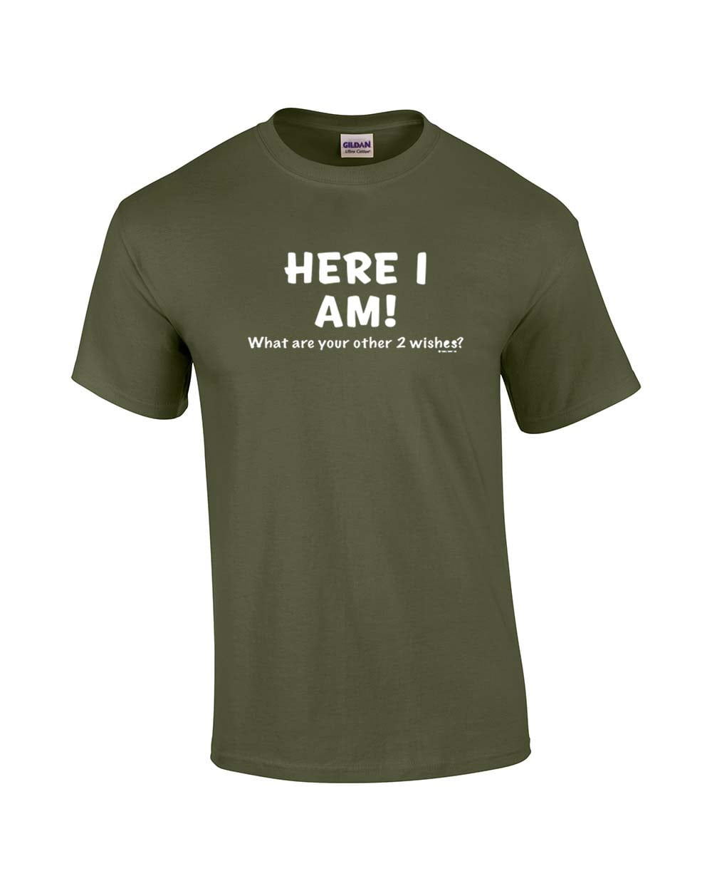 Funny T-Shirt Here I Am What Are Your Other Two Wishes-Military-Xxl
