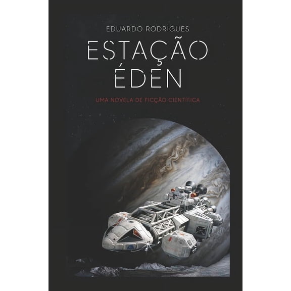 Estação Éden: Uma novela de ficção-científica (Paperback)