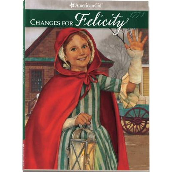 Pre-Owned Changes for Felicity: A Winter Story (American Girl Collection) (Paperback) 156247037X 9781562470371