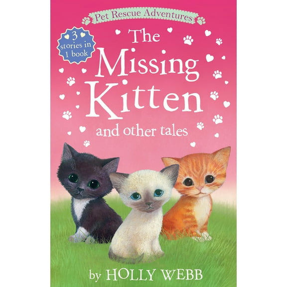 Pre-Owned The Missing Kitten and Other Tales: The Missing Kitten; The Unwanted Kitten; The Abandoned Kitten (Paperback) 1680104152 9781680104158