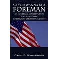 thumbnail image 1 of Pre-Owned So You Wanna Be a Foreman: An Electrical Construction Foreman's Guide to Efficient Labor Management (Paperback) 1598008587 9781598008586, 1 of 1