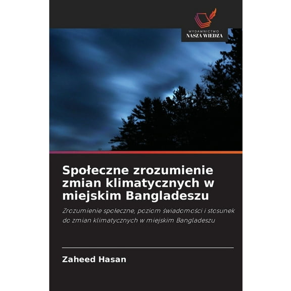 Spoleczne zrozumienie zmian klimatycznych w miejskim Bangladeszu, (Paperback)