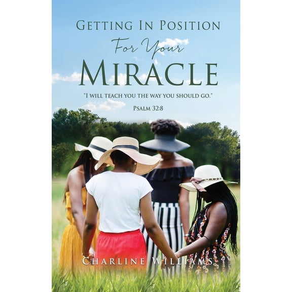 Getting In Position For Your Miracle, (Paperback)