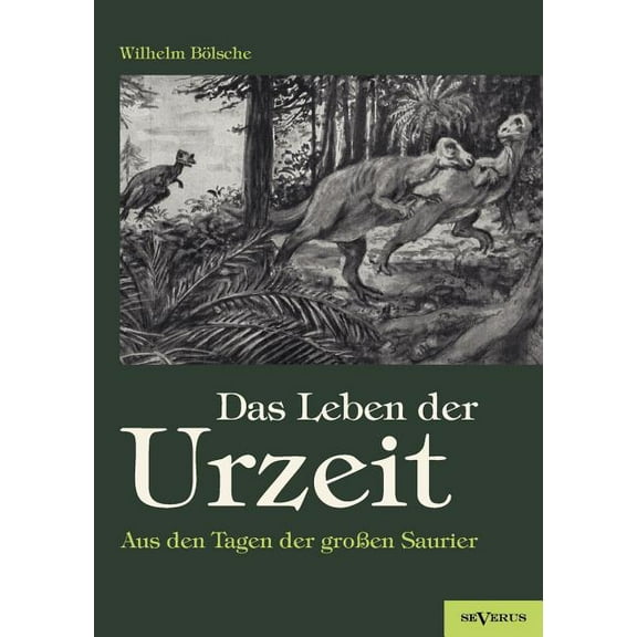 Das Leben der Urzeit. Aus den Tagen der großen Saurier (Paperback)
