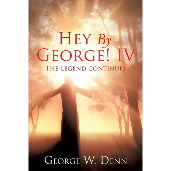 Hey By George! IV, (Paperback)