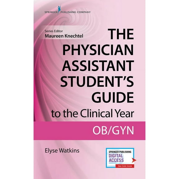 The Physician Assistant Student's Guide to the Clinical Year: Ob-GYN: With Free Online Access!, (Paperback)