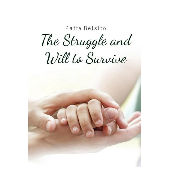 The Struggle and Will to Survive, (Paperback)