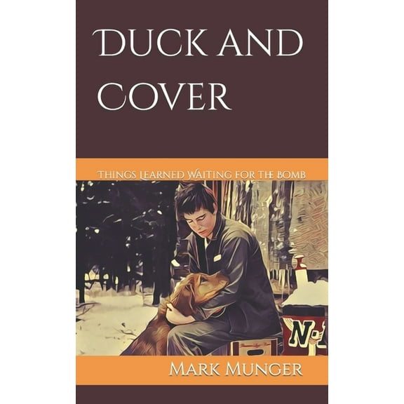 Duck and Cover: Things Learned Waiting for the Bomb