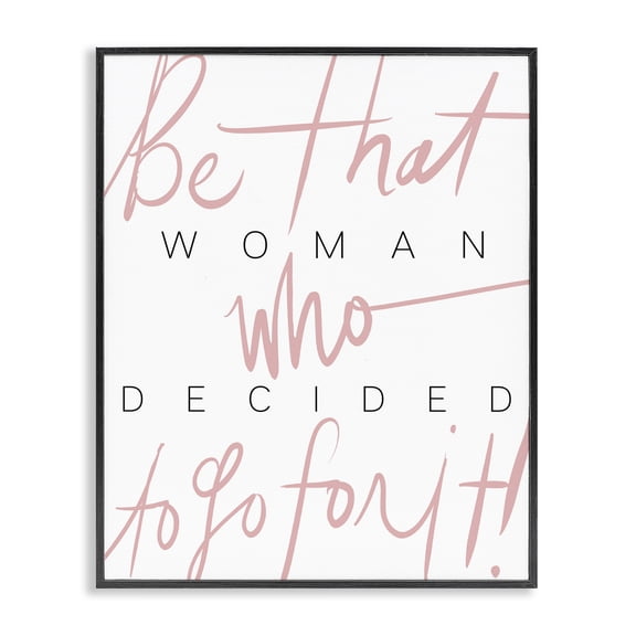 Stupell Industries Shabby Chic Be That Woman Who Decided Pink Black Typography Black Framed Giclee Art, 11 x 14, by Lil' Rue
