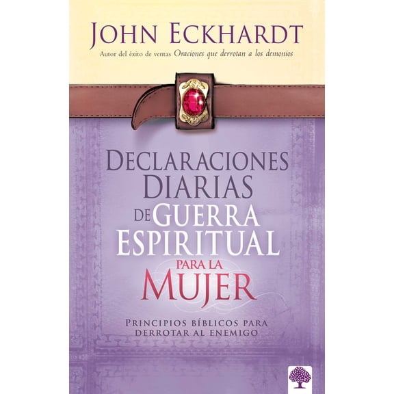 Declaraciones Diarias de Guerra Espiritual Para La Mujer: Principios Bíblicos Para Derrotar Al Enemigo, (Paperback)