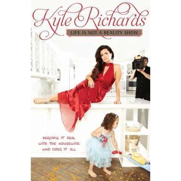 Pre-Owned Life Is Not a Reality Show: Keeping It Real with the Housewife Who Does It All (Hardcover) 0062113488 9780062113481