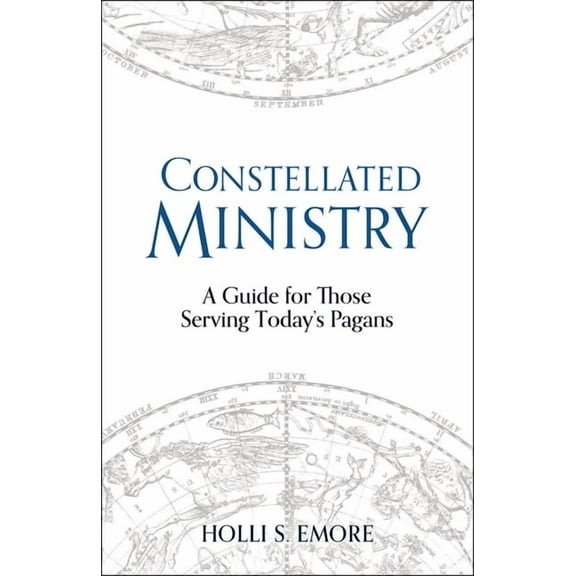 Contemporary and Historical Paganism Constellated Ministry: A Guide for Those Serving Today's Pagans, (Hardcover)