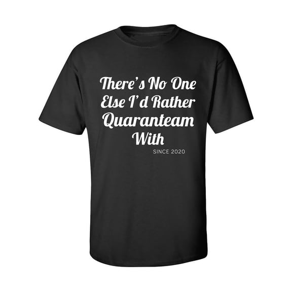 There's No One Else. ..Quaranteam Adult Short Sleeve T-shirt