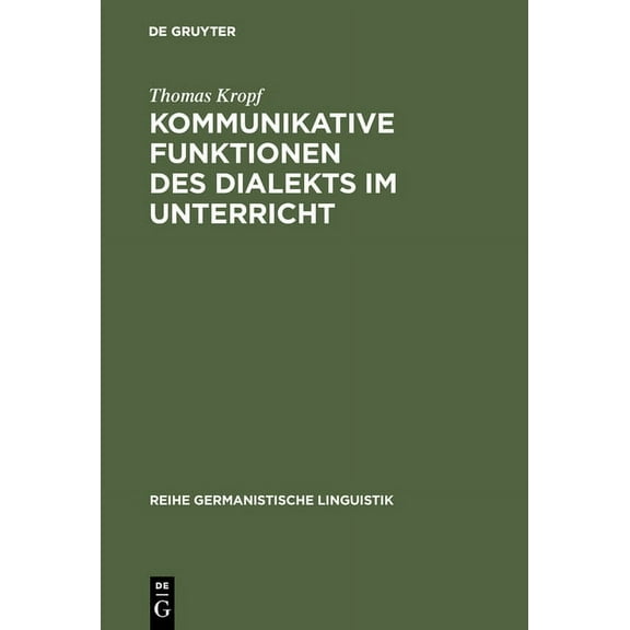 Reihe Germanistische Linguistik: Kommunikative Funktionen des Dialekts im Unterricht (Hardcover)