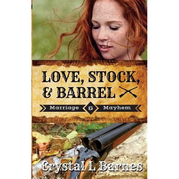 Marriage & Mayhem: Love, Stock, & Barrel (Paperback)