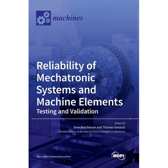 Reliability of Mechatronic Systems and Machine Elements: Testing and Validation, (Hardcover)