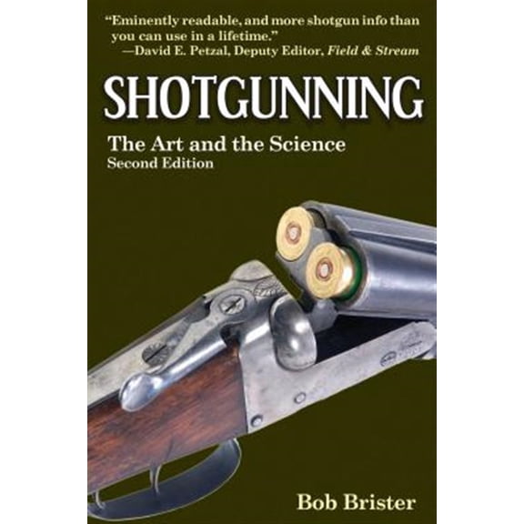 Pre-Owned Shotgunning: The Art and the Science (Paperback) 1620878305 9781620878309