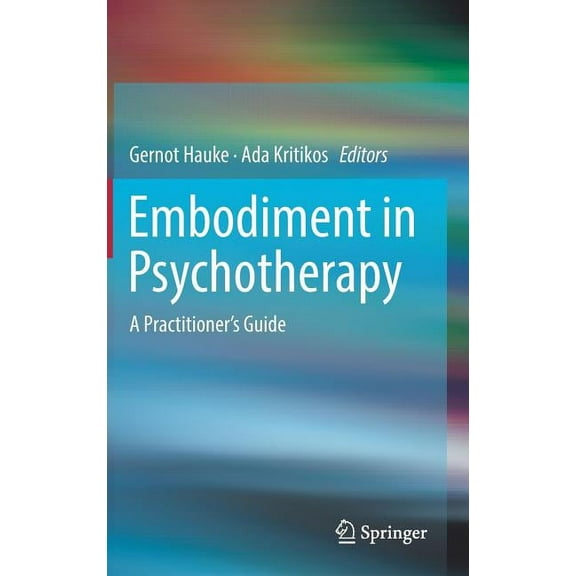 Embodiment in Psychotherapy: A Practitioner&apos;s Guide, (Hardcover)