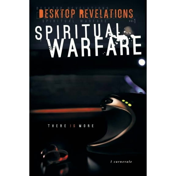 Desktop Revelations: Volume 1 Spiritual Warfare, (Paperback)
