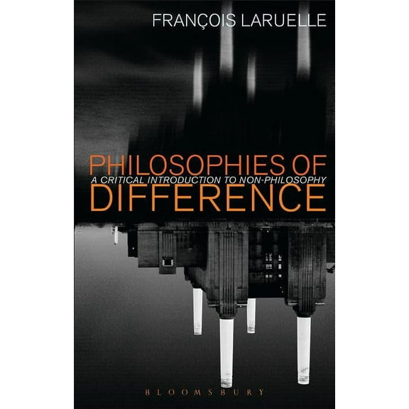 Philosophies of Difference: A Critical Introduction to Non-Philosophy, (Paperback)