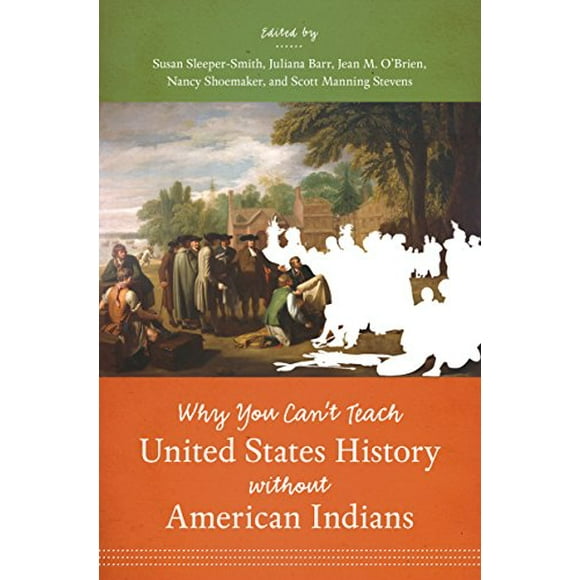 Pourquoi Vous Ne Pouvez Pas Enseigner l'Histoire des États-Unis Sans Indiens Américains