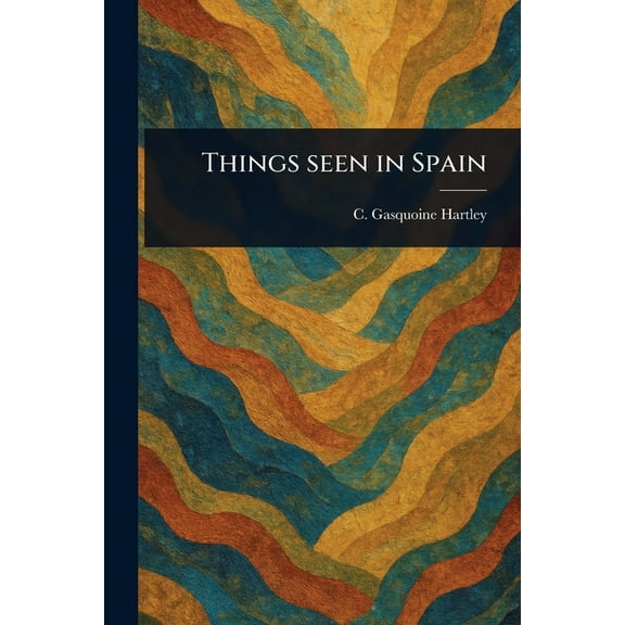Things Seen in Spain, (Paperback)
