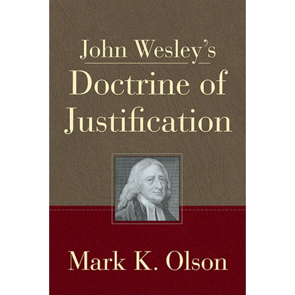 John Wesley's Doctrine of Justification, (Paperback)