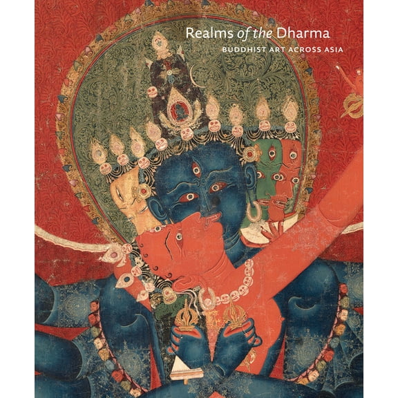 Realms of the Dharma: Buddhist Art Across Asia, (Hardcover)
