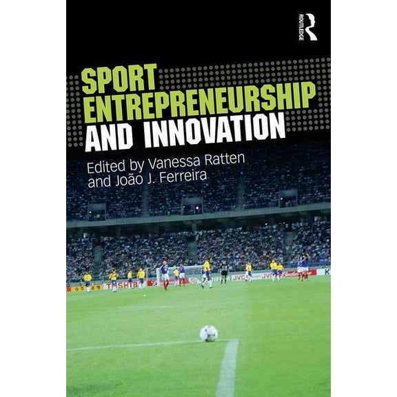 Sport Entrepreneurship and Innovation, (Paperback)