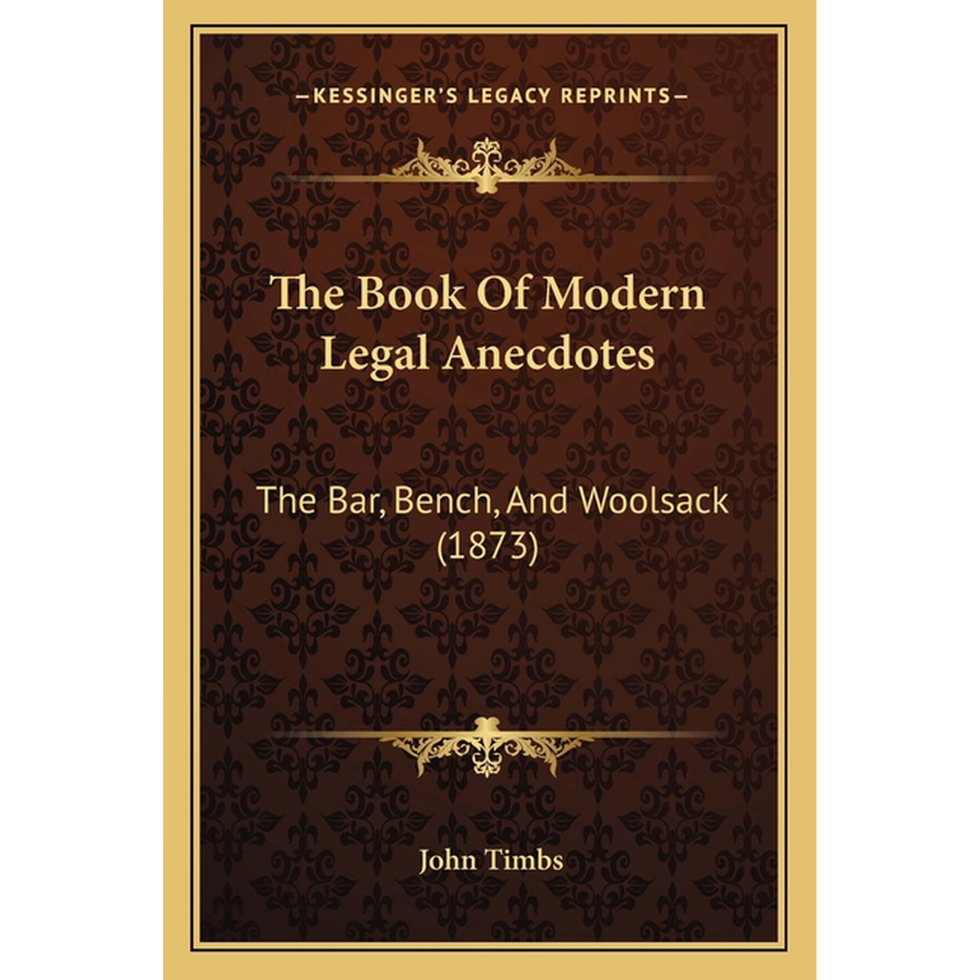 The Book Of Modern Legal Anecdotes : The Bar, Bench, And Woolsack (1873) (Paperback)