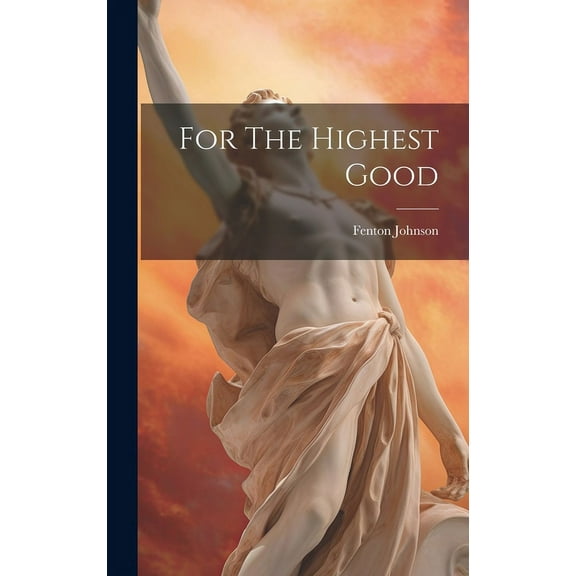 For The Highest Good (Hardcover)