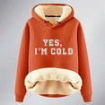 thumbnail image 3 of Ladies' Autumn And Winter Comfortable YES I'm Cold. ME 24:7 Printed And Thick Warm Hooded Sweatshirt Top (5) Women Sweatshirt Hoodie Women with Design Long Sleeve Hoodies Women Sweater Zip up, 3 of 3