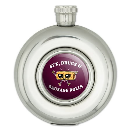 

Sex Drugs and Sausage Rolls Funny Humor Round Stainless Steel 5oz Hip Drink Flask