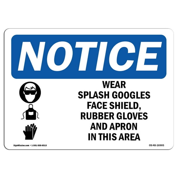 OSHA Notice Signs - NOTICE Wear Splash Goggles Shield Gloves Apron | Decal | Protect Your Business, Work Site |  Made in the USA