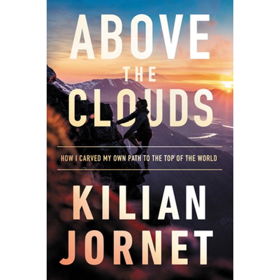 Pre-Owned Above the Clouds: How I Carved My Own Path to the Top of the World (Hardcover) 0062965034 9780062965035