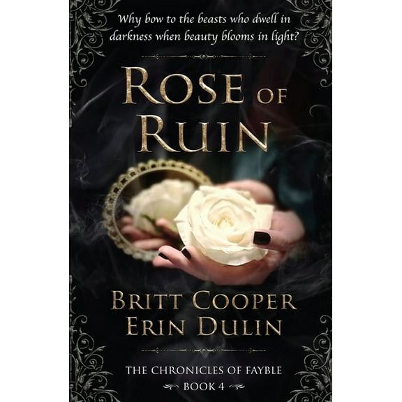The Chronicles of Fayble Rose of Ruin, Book 4, (Paperback)