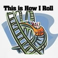 thumbnail image 3 of CafePress - How I Roll (Roller Coaster) Kids Light T Shirt - Light T-Shirt Kids XS-XL, 3 of 4