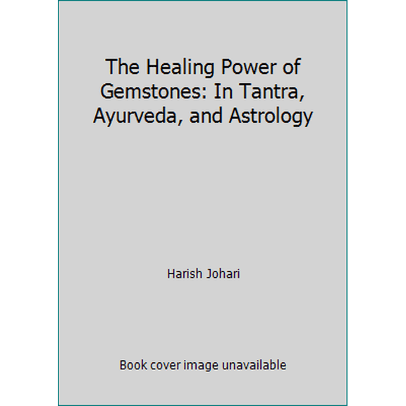 Pre-Owned The Healing Power of Gemstones: In Tantra, Ayurveda, and Astrology (Paperback) 089281215X 9780892812158