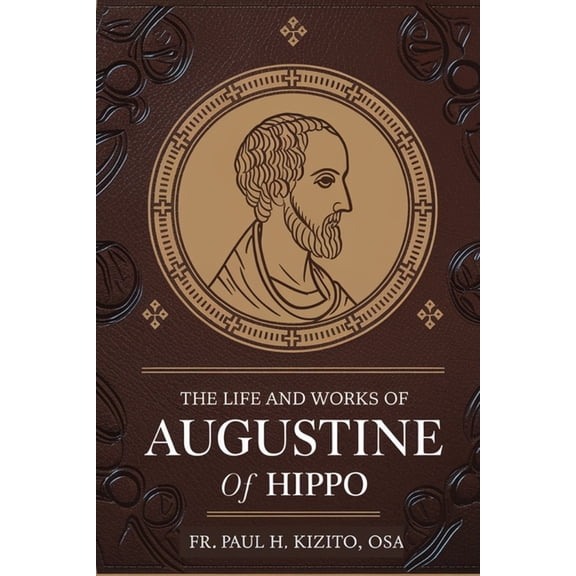 Stories of the Early Church Fathers The Life and works of Augustine of Hippo, (Paperback)
