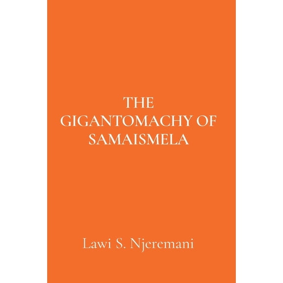 The Gigantomachy of Samaismela, (Paperback)
