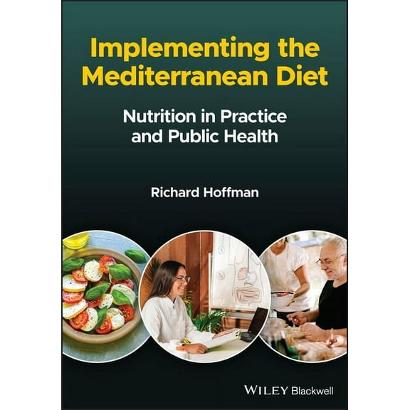 Implementing the Mediterranean Diet: Nutrition in Practice and Public Health, (Paperback)