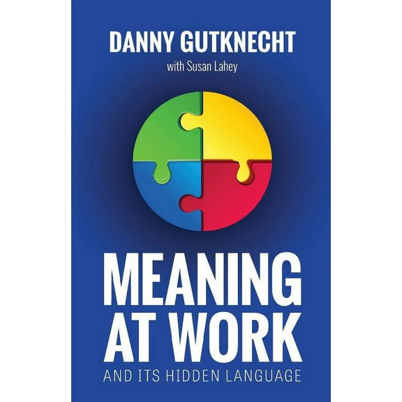 Meaning At Work: And Its Hidden Language, (Paperback)