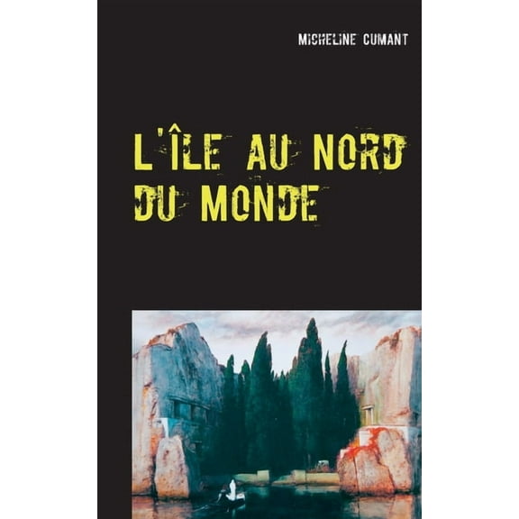 L'Île au Nord du Monde, (Paperback)