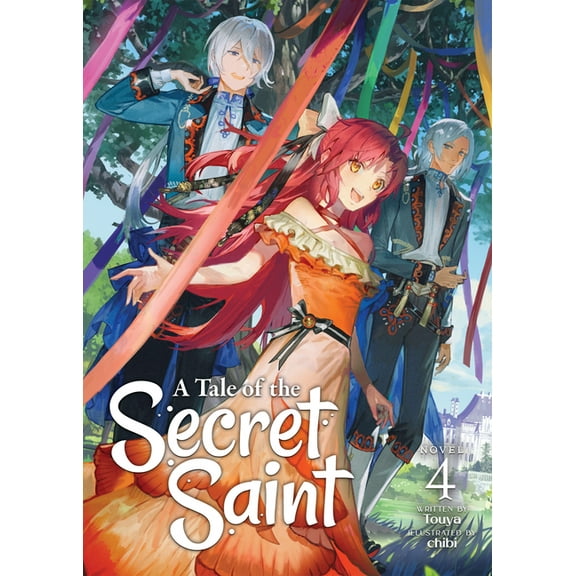 A Tale of the Secret Saint (Light Novel): A Tale of the Secret Saint (Light Novel) Vol. 4 (Series #4) (Paperback)