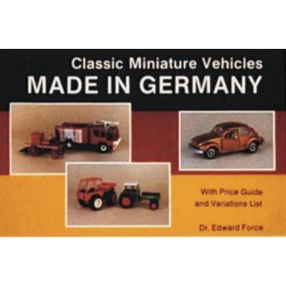 Pre-Owned Classic Miniature Vehicles: Made in Germany (Paperback) 0887402518 9780887402517