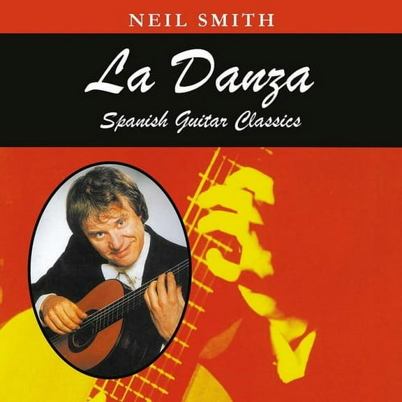 Neil Smith - Danza: Spanish Guitar Classics - Music & Performance - CD