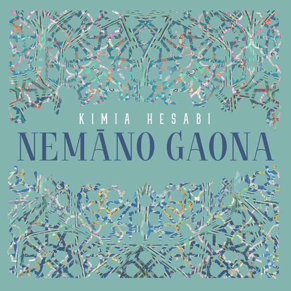 Kimia Hesabi - Nemno Gaona - Music & Performance - CD