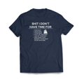 thumbnail image 6 of Sh!t I don't have time for T-Shirt, 6 of 10