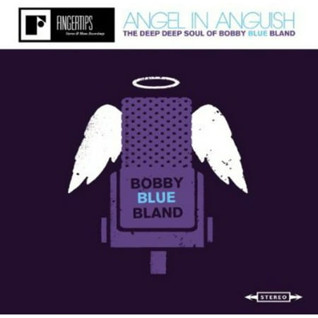 Angel In Anguish: The Deep, Deep Soul Of Bobby (The Best Of Bobby Blue Bland)
