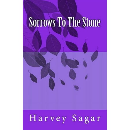 Sorrows To The Stone (Paperback)
